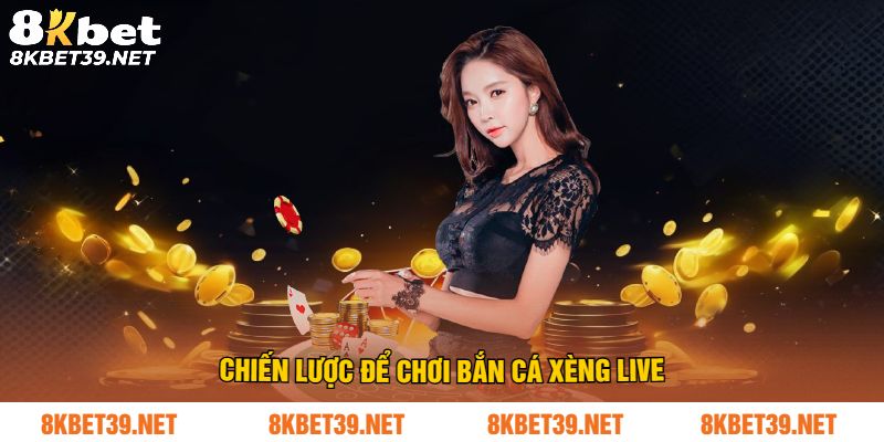 Chiến lược để chơi bắn cá xèng live