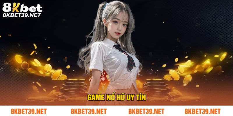 Game nổ hũ uy tín