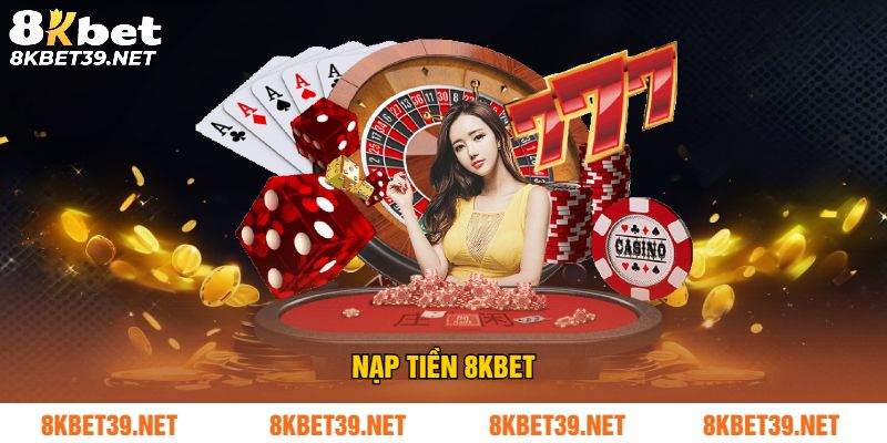 Nạp Tiền 8Kbet