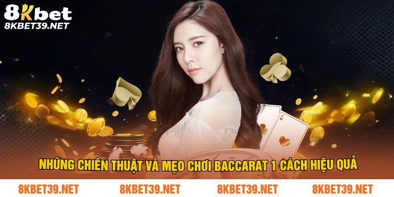 Những chiến thuật và mẹo chơi baccarat 1 cách hiệu quả