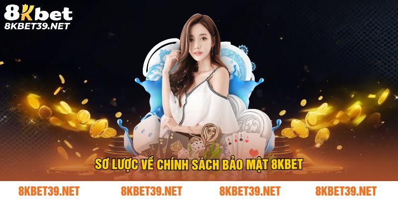 Sơ lược về chính sách bảo mật 8Kbet