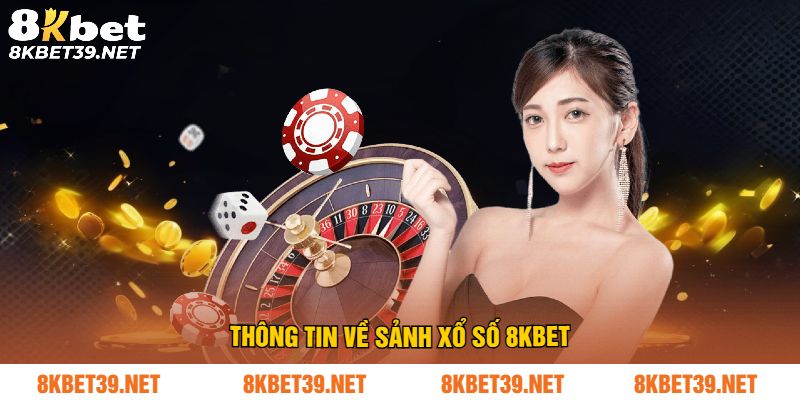 Thông tin về sảnh xổ số 8Kbet